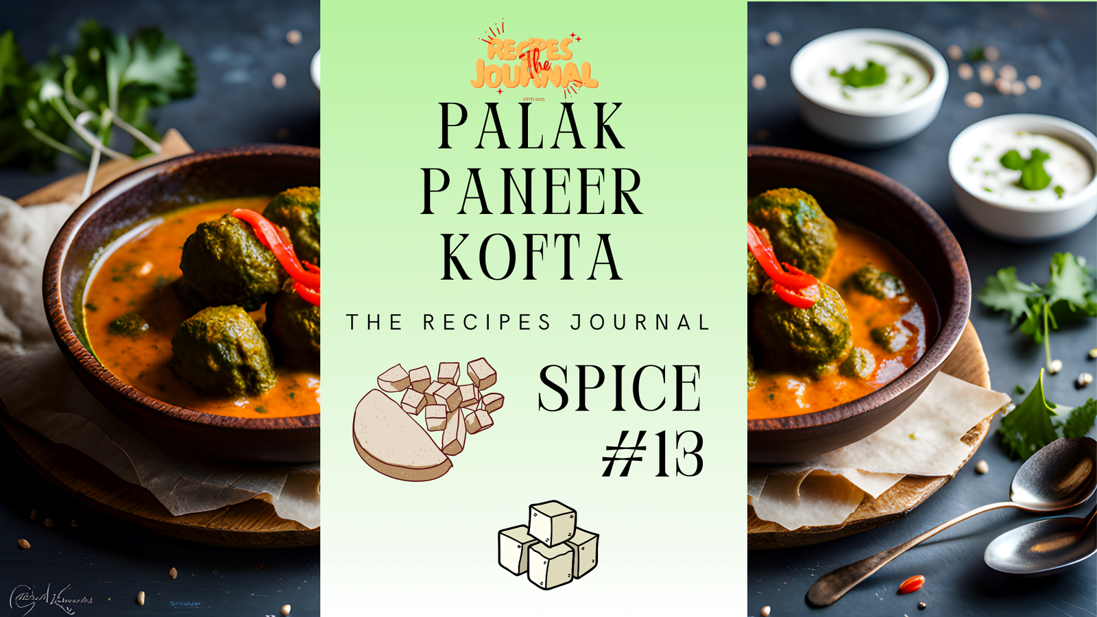 Palak Paneer Kofta : Spice #13